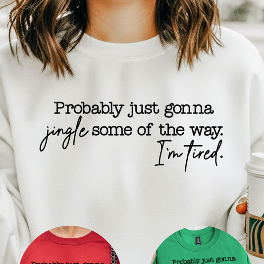 Jingle Some Of The Way Sweatshirt